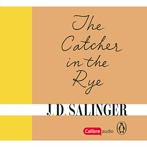 The Catcher in the Rye by J.D. Salinger