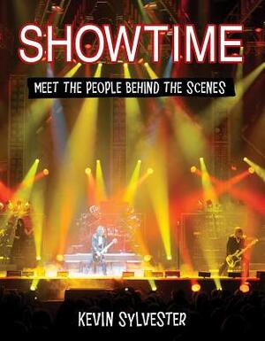 Showtime: Meet the People Behind the Scenes by Kevin Sylvester
