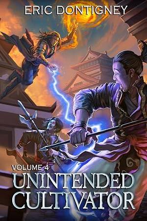 Unintended Cultivator : Volume Four by Eric Dontigney, Eric Dontigney