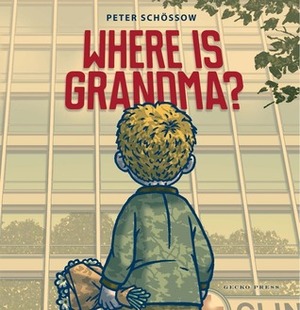 Where Is Grandma? by Peter Schössow