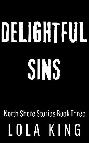 Delightful Sins by Lola King