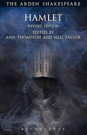 Hamlet: Revised Edition by Ann Thompson, Neil Taylor, Richard Proudfoot