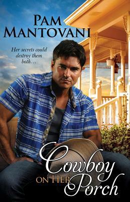 Cowboy on Her Porch by Pam Mantovani