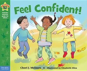Feel Confident!: A Book about Self-Esteem by Cheri J. Meiners