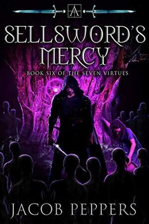A Sellsword's Mercy by Jacob Peppers