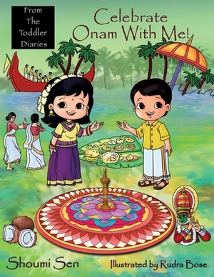 Celebrate Onam With Me! by Shoumi Sen