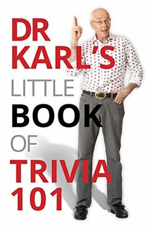 Dr Karl's Little Book of Trivia 101 by Karl Kruszelnicki