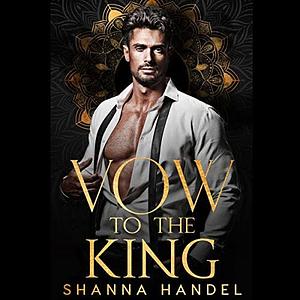 Vow to the King by Shanna Handel