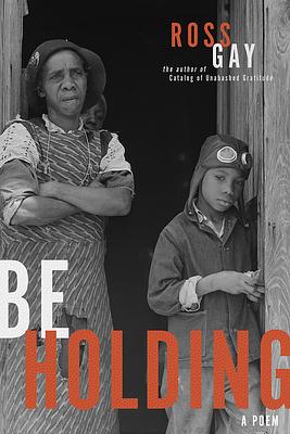 Be Holding: A Poem by Ross Gay