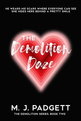 The Demolition Daze by M.J. Padgett, M.J. Padgett