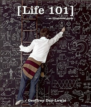 Life 101: An Illustrated Guide by Ltd Pq Blackwell, Geoffrey Day-Lewis