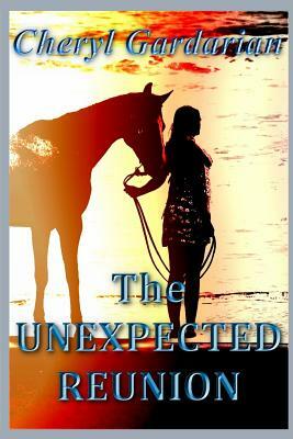 The Unexpected Reunion by Cheryl Gardarian