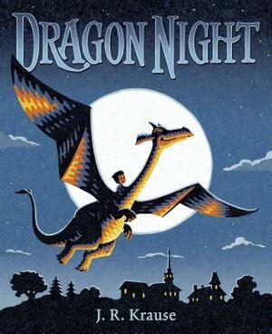 Dragon Night by J.R. Krause