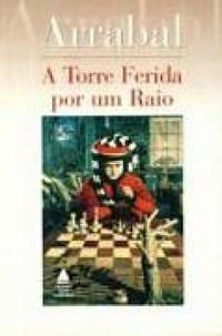 A Torre Ferida por um Raio by Fernando Arrabal, Fernando Arrabal