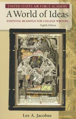 A World of Ideas: Essential Readings for College Writers by Lee A. Jacobus