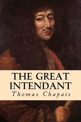 The Great Intendant by Thomas Chapais