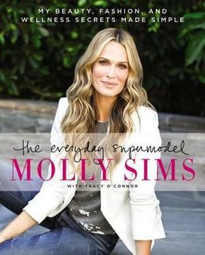 The Everyday Supermodel by Molly Sims