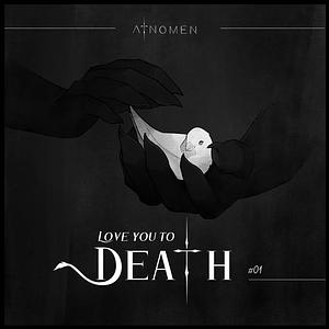 Atnomen - Love You to Death #01 by IlustrAriane, Ariane Soares