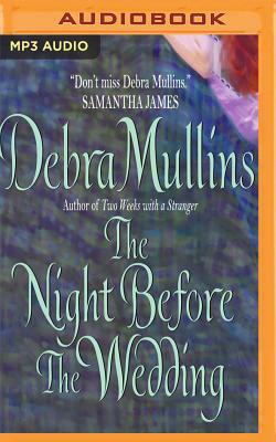 The Night Before the Wedding by Debra Mullins