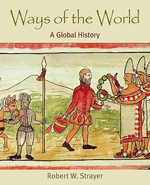 Ways of the World: A Brief Global History. To 1500. Vol. 1 by Robert W. Strayer