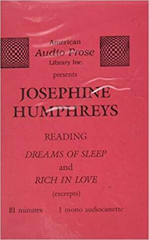 Josephine Humphreys Reads Dreams Of Sleep And Rich In Love by Josephine Humphreys