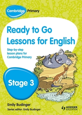 Cambridge Primary Ready to Go Lessons for English Stage 3 by Kay Hiatt