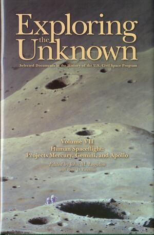 Exploring the Unknown: Selected Documents in the History of the U.S. Civil Space Program, Volume 7: Human Spaceflight, Projects Mercury, Gemini, and Apollo by John M. Logsdon, Roger D. Launius, Scientific and Technical Information Office