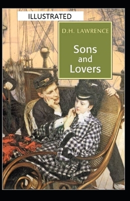 Sons and Lovers Illustrated by D.H. Lawrence