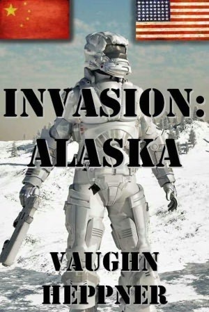 Invasion: Alaska by Vaughn Heppner