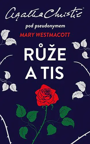 Růže a tis by Agatha Christie, Mary Westmacott