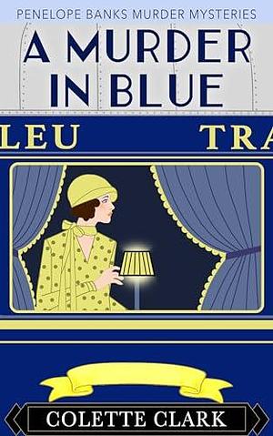 A Murder in Blue by Colette Clark, Colette Clark