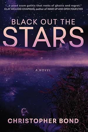 Black Out The Stars by Christopher Bond