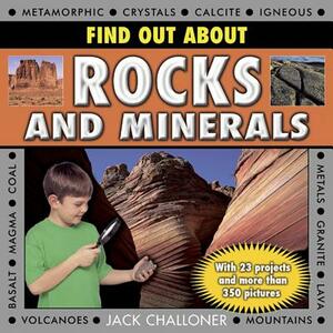 Find Out about Rocks and Minerals: With 23 Projects and More Than 350 Photographs by Jack Challoner