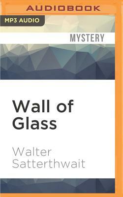 Wall of Glass by Walter Satterthwait