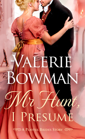 Mr. Hunt, I Presume by Valerie Bowman