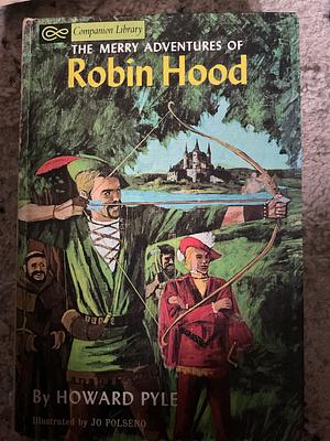 The Merry Adventures of Robin Hood, of Great Renown in Nottinghamshire by Howard Pyle