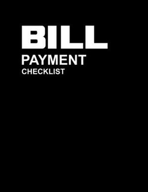 Bill Payment Checklist: Bill Payment Tracker with Classic Black Cover by Kathleen Ford
