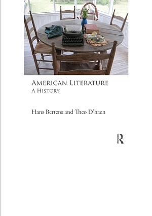 American Literature: A History by Hans Bertens, Theo D'Haen