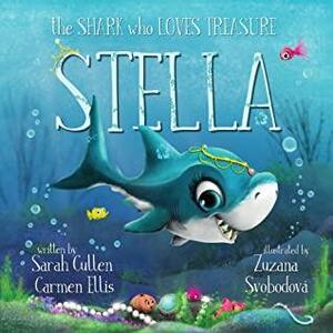 Stella : The Shark Who Loves Treasure (Ocean Tales Children's Books) by Sarah Cullen, Carmen Ellis