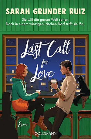 Last Call for Love by Sarah Grunder Ruiz