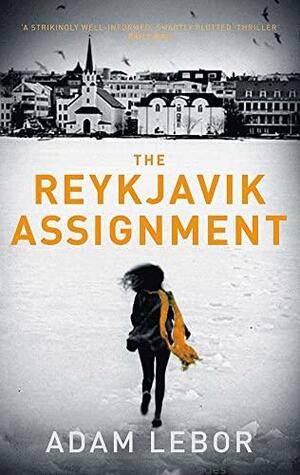 The Reykjavik Assignment by Adam LeBor