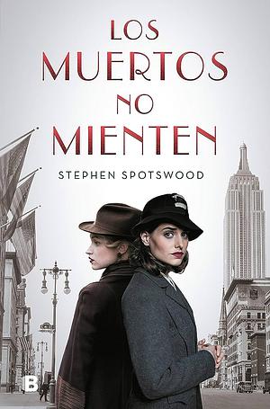 Los muertos no mienten by Stephen Spotswood