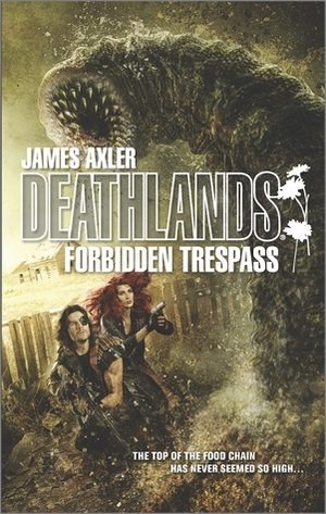 Forbidden Trespass by James Axler