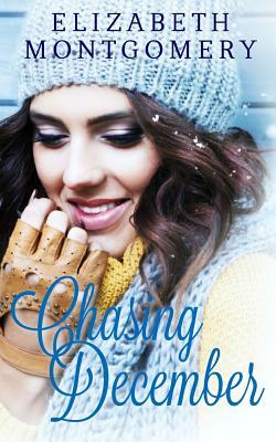Chasing December by E. Montgomery
