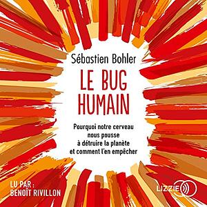 Le Bug humain by Sébastien Bohler