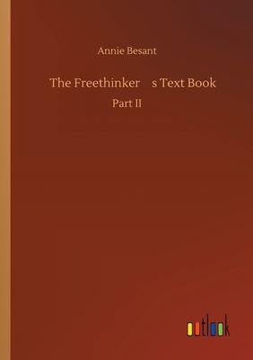 The Freethinker's Text Book by Annie Besant