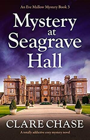 Mystery at Seagrave Hall by Clare Chase
