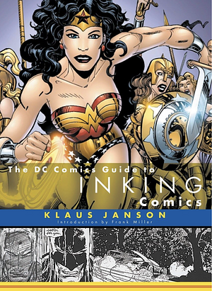 The Dc Comics Guide to Inking Comics by Frank Miller, Klaus Janson