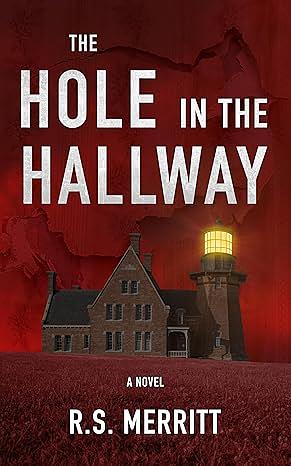 The Hole in the Hallway by R.S. Merritt