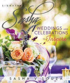 Signature Sasha: Weddings and Celebrations to Inspire by Sasha Souza